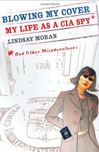 Blowing My Cover by Lindsay Moran
