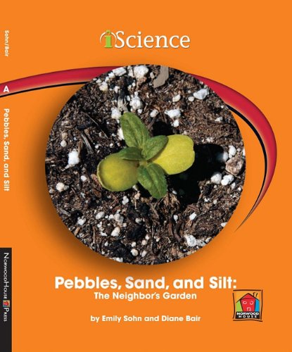 Pebbles, Sand, and Silt: The Neighbor's Garden by Emily Sohn