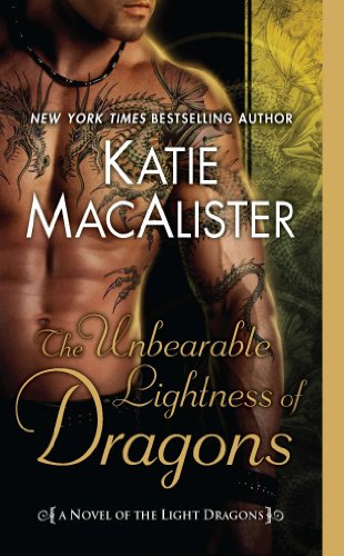 The Unbearable Lightness of Dragons: A Novel of the Light Dragons by Katie MacAlister