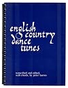 English Country Dance Tunes Transcribed and edited, with chords,, by Peter Barnes