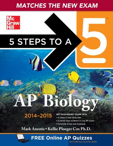 5 Steps to a 5 AP Biology, 2014-2015 Edition (5 Steps to a 5 on the Advanced Placement Examinations Series) by Mark Anestis
