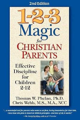 1-2-3 Magic for Christian Parents: Effective Discipline for Children 2-12
