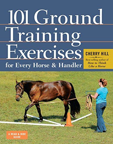 101 Ground Training Exercises for Every Horse &amp; Handler by Cherry Hill