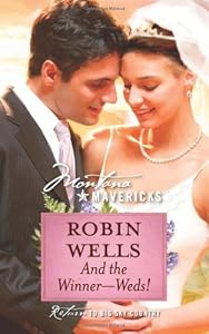 And the Winner--Weds! (Silhouette Montana Mavericks)