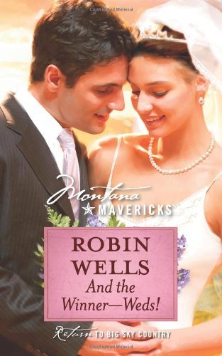 And the Winner--Weds! (Silhouette Montana Mavericks) by Christie Ridgway