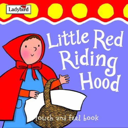 First Fairytale Little Red Riding Hood Tactile (brd Bk) (First Fairytale Tactile Board Book)