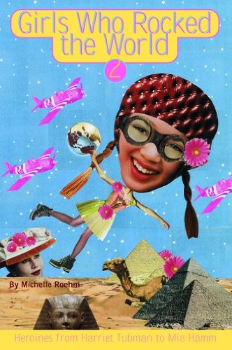 Girls who rocked the world 2 by Michelle Roehm