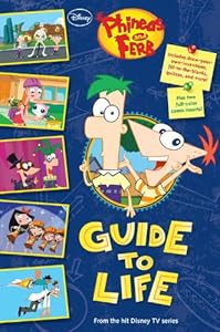 Phineas and Ferb's Guide to Life (Phineas and Ferb Guide)