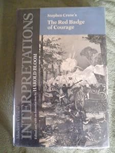 Stephen Crane's The Red Badge of Courage (Bloom's Modern Critical Interpretations)