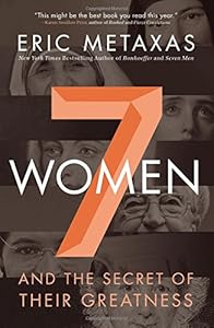 Seven Women: And the Secret of Their Greatness