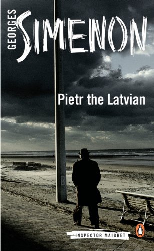 Pietr the Latvian (Penguin Classics: Inspector Maigret) by Georges Simenon