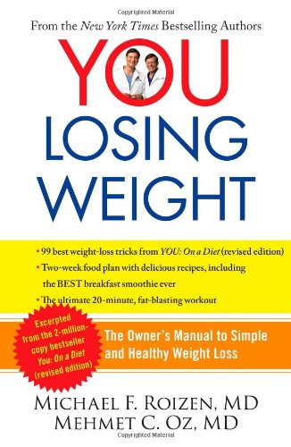 YOU: Losing Weight: The Owner's Manual to Simple and Healthy Weight Loss by Michael F. Roizen
