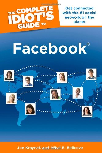 The Complete Idiot's Guide to Facebook by Joe Kraynak