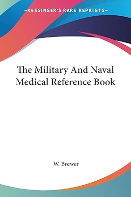 The Military And Naval Medical Reference Book