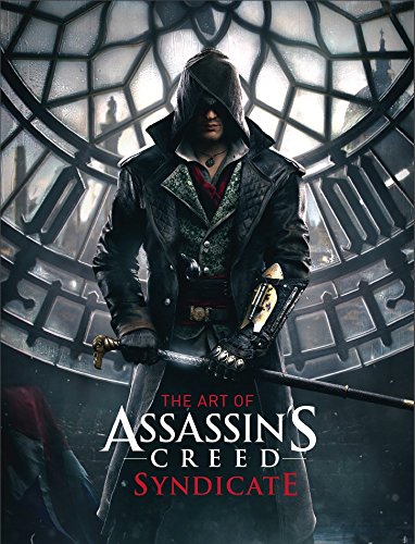 The Art of Assassin's Creed Syndicate by Paul Davies
