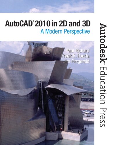 AutoCAD 2010 in 2D and 3D: A Modern Perspective by Paul Richard