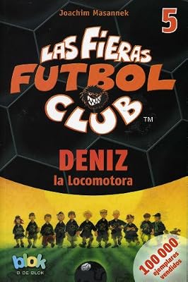 Deniz la locomotora. Las fieras del futbol 5