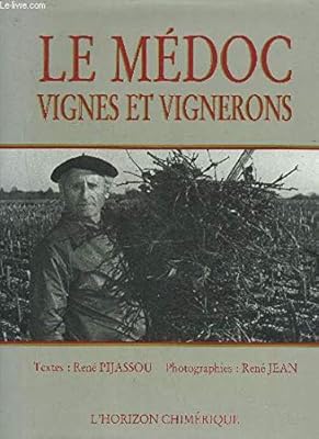 The Médoc: Vines and vinegrowers