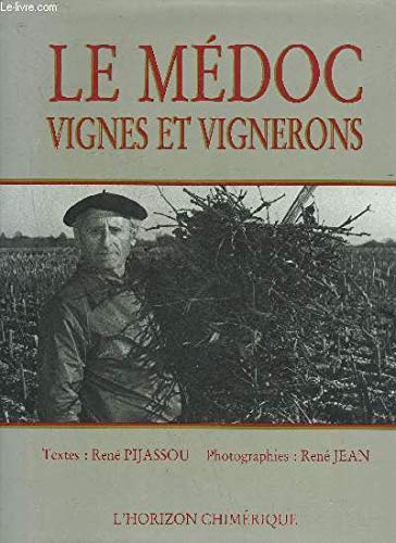 The Médoc: Vines and vinegrowers by R Pijassou