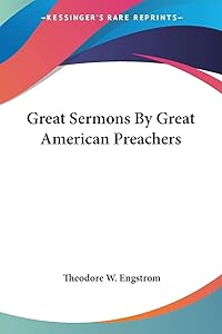 Great Sermons By Great American Preachers by Theodore W Engstrom