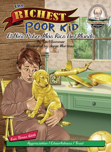 The Richest Poor Kid / El Ni&ntilde;o Pobre M&aacute;s Rico Del Mundo by Carl Sommer