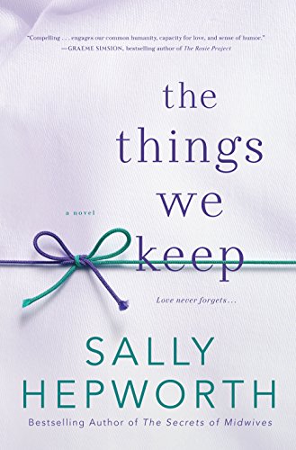 The Things We Keep: A Novel by Sally Hepworth