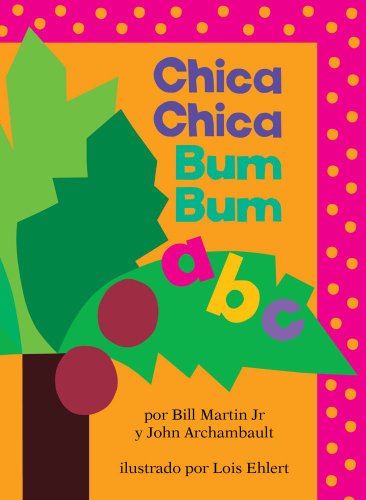 Chica Chica Bum Bum ABC by Bill Martin Jr.  ,