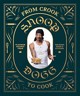 From Crook to Cook: Platinum Recipes from Tha Boss Dogg's Kitchen