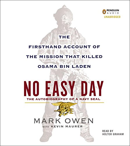 No Easy Day: The Firsthand Account of the Mission That Killed Osama Bin Laden by Mark Owen