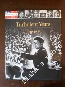 Turbulent Years: The 60s (Our American Century)