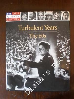 Turbulent Years: The 60s (Our American Century)