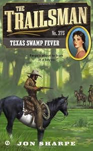 The Trailsman #375: Texas Swamp Fever