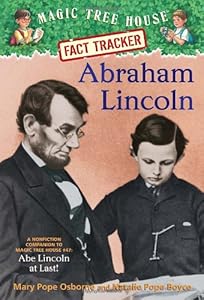 Magic Tree House Fact Tracker: Abraham Lincoln: A Nonfiction Companion to Magic Tree House #47: Abe Lincoln at Last!