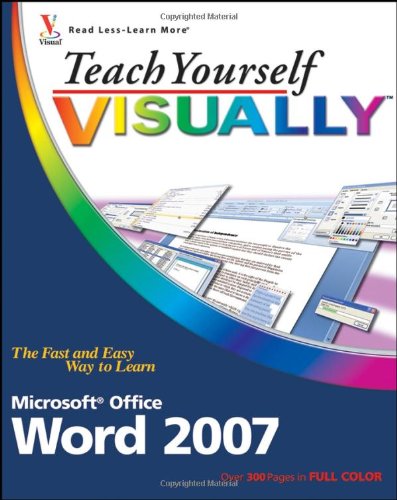 Teach Yourself VISUALLY Word 2007 (Teach Yourself VISUALLY (Tech)) by Elaine Marmel