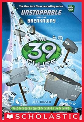 The 39 Clues: Unstoppable Book 2: Breakaway