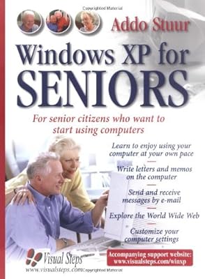 Windows XP for Seniors : For Senior Citizens Who Want to Start Using Computers