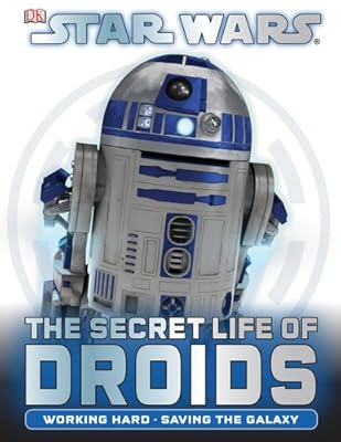 Star Wars: the Secret Life of Droids