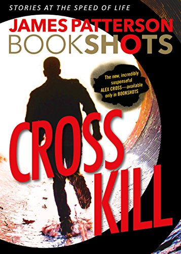 Cross Kill: An Alex Cross Story (BookShots)