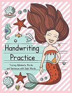 Mermaid Handwriting Practice: Tracing Alphabets, Words, And Sentences With Sight Words by Curious Learners Publishing