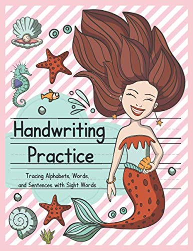 Mermaid Handwriting Practice: Tracing Alphabets, Words, And Sentences With Sight Words by Curious Learners Publishing
