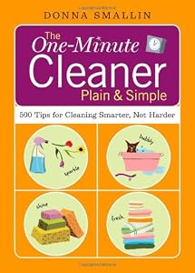 The One-Minute Cleaner Plain & Simple: 500 Tips for Cleaning Smarter, not Harder