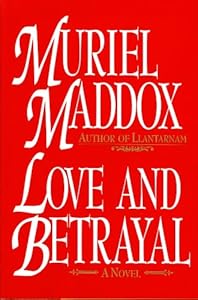 Love and Betrayal by Muriel Maddox