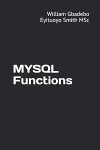 MYSQL Functions by Mr William Smith MSc
