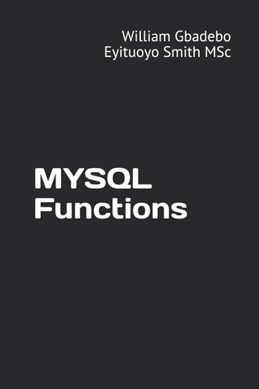 MYSQL Functions by Mr William Smith MSc