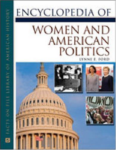 Encyclopedia Of Women And American Politics (Facts on File Library of American History) by Lynne E. Ford