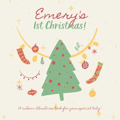 Emery's First Christmas!: A custom book just for Emery's first Christmas. Your child's name appears in the book!