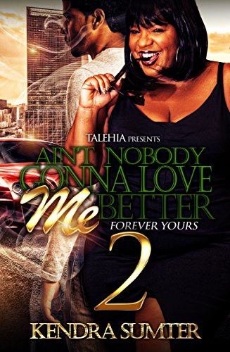 Algopix Similar Product 14 - Ain’t Nobody Gonna Love Me Better 2