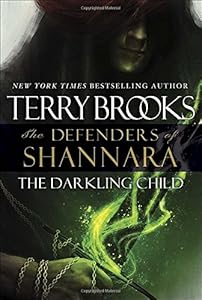 The Darkling Child: The Defenders of Shannara by Terry Brooks