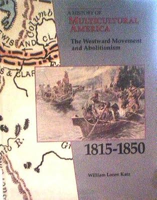 The Westward Movement and Abolitionism, 1815-1850 (A History of Multicultural America)