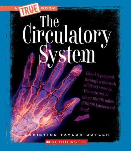 The Circulatory System by Christine Taylor-Butler